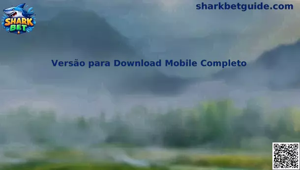 Versão para Download Mobile Completo Shark Bet em dispositivos móveis