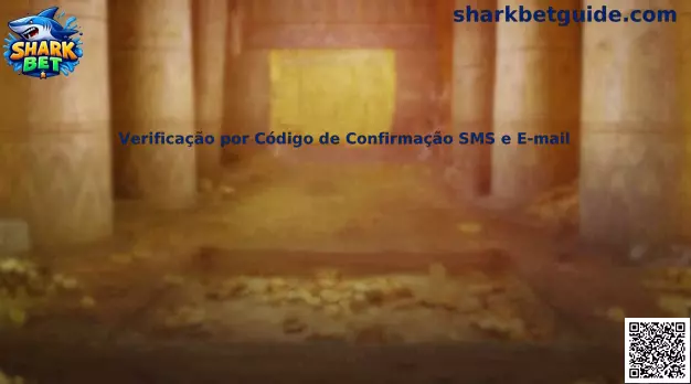 Verificação por Código de Confirmação SMS e E-mail Shark Bet