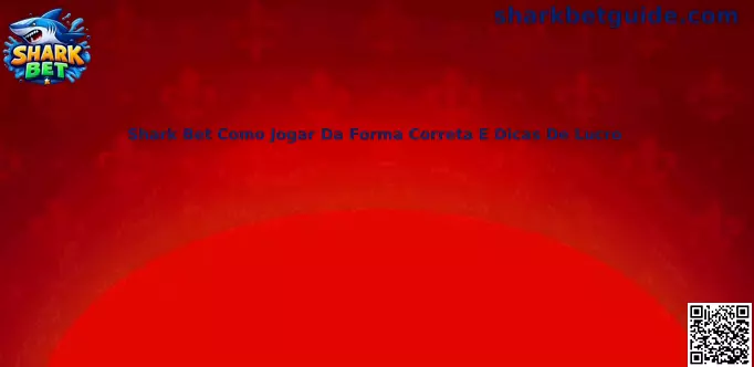 Shark Bet Como Jogar Da Forma Correta E Dicas De Lucro