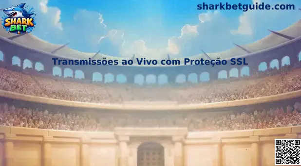 Transmissões ao Vivo com Proteção SSL Shark Bet