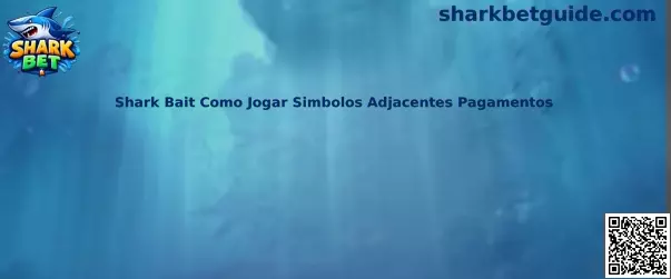 Shark Bait Como Jogar Simbolos Adjacentes Pagamentos