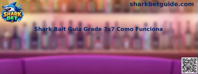 Shark Bait Guia Grade 7x7 Como Funciona