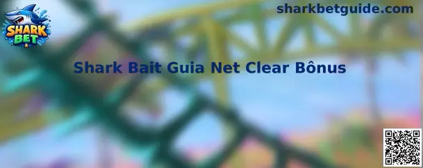 Shark Bait Guia Net Clear Bônus