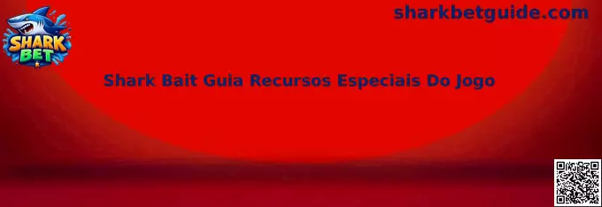 Shark Bait Guia Recursos Especiais Do Jogo