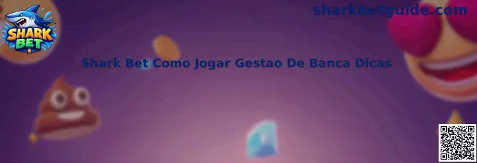 Shark Bet Como Jogar Gestao De Banca Dicas