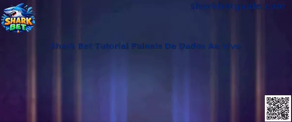 Shark Bet Tutorial Paineis De Dados Ao Vivo