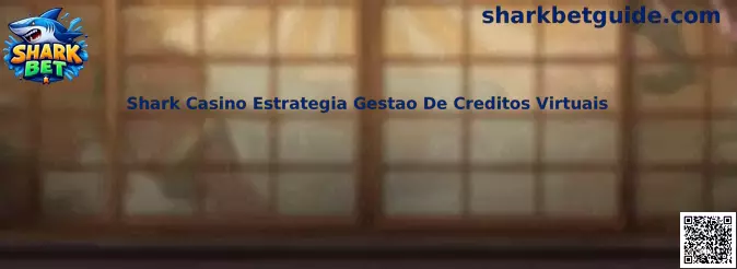 Shark Casino Estrategia Gestao De Creditos Virtuais