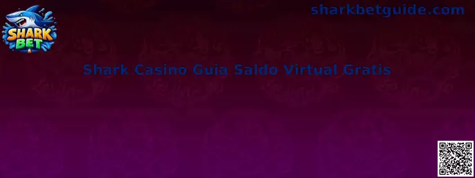 Shark Casino Guia Saldo Virtual Gratis