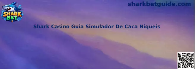 Shark Casino Guia Simulador De Caca Niqueis