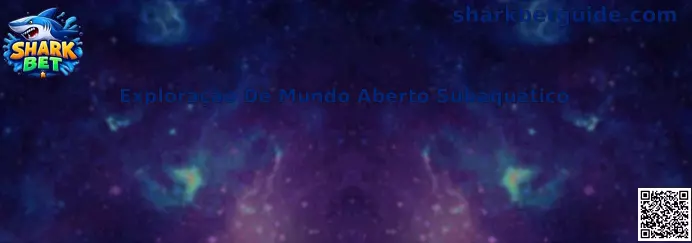 Exploração De Mundo Aberto Subaquático