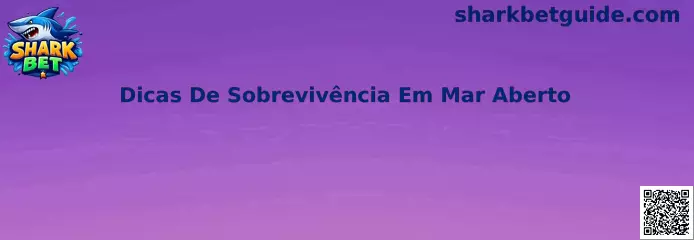 Dicas De Sobrevivência Em Mar Aberto