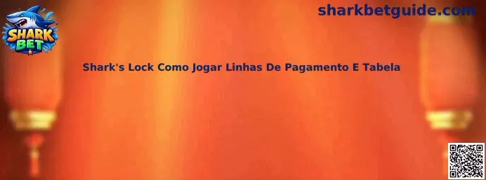 Shark's Lock Como Jogar Linhas De Pagamento E Tabela