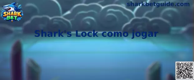 Tutorial visual sobre Shark's Lock como jogar