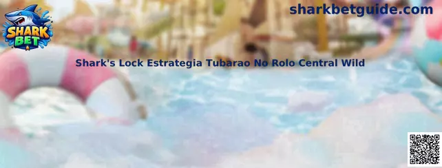 Shark's Lock Estratégia Tubarão no Rolo Central Wild