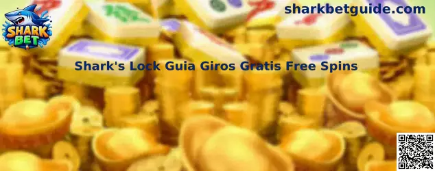 Shark's Lock Guia Giros Gratis Free Spins