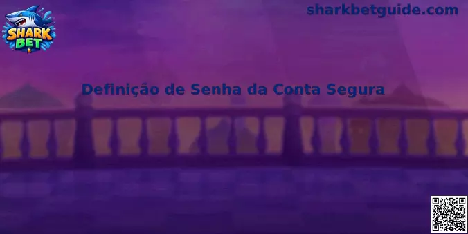 Ilustração sobre criação de senha segura na conta Shark Bet