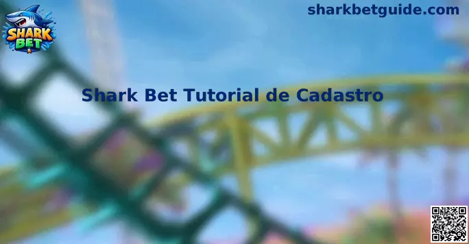 Tutorial Shark Bet Cadastro